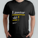Maglietta "Lassme sté!"