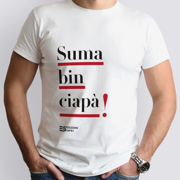Maglietta "Suma bin ciapà!"
