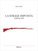 La strage impunita. Torino 1864