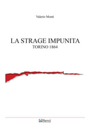 La strage impunita. Torino 1864