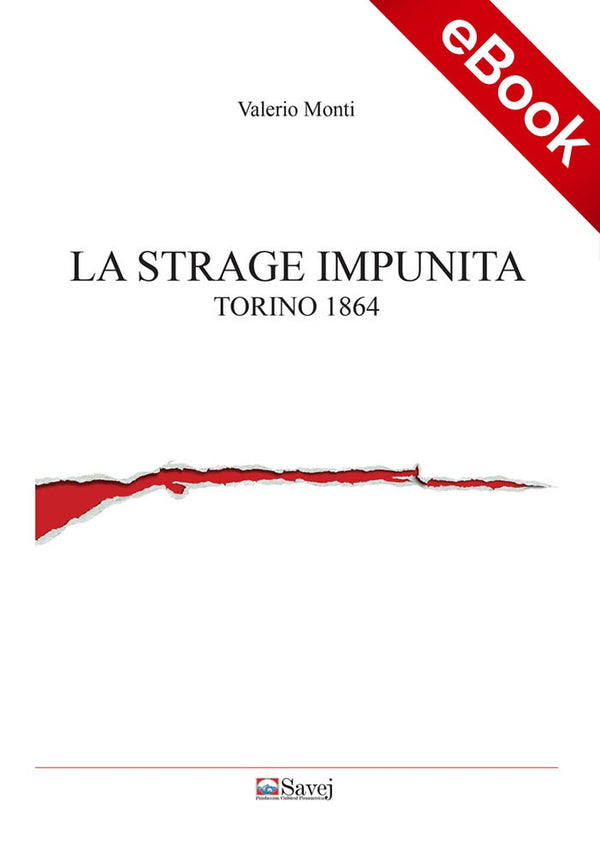 La strage impunita. Torino 1864