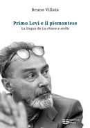 Primo Levi e il piemontese. La lingua de “La chiave a stella” di Bruno Villata